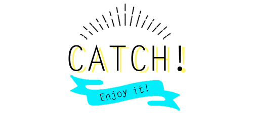 Catch！
